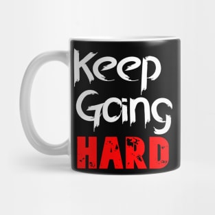 Keep Going Hard Mug